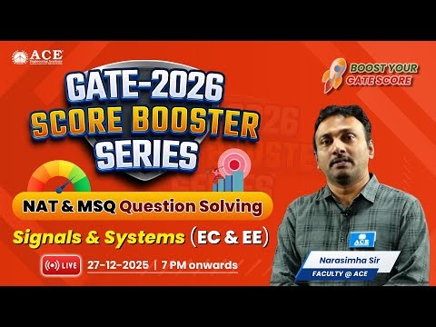 GATE 2026:EC & EE | Signals & Systems | Score Booster Series | NAT & MSQ Question Solving|ACE Online