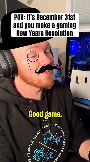 Every Gamer’s New Year’s Resolution 😂
