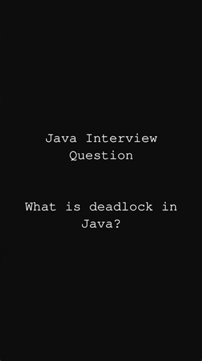 what is deadlock | Java Interview Questions