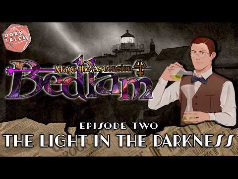 The Light in the Darkness | Mage the Ascension: Bedlam Episode 2
