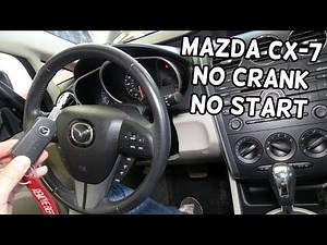 MAZDA CX-7 NO CRANK NO START. MAZDA CX7 DOES NOT START