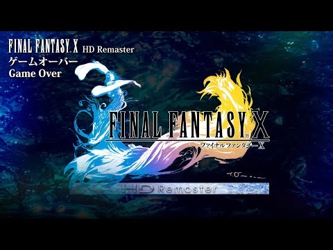 [Video Soundtrack] Game Over [FINAL FANTASY X HD Remaster]