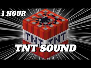 MINECRAFT TNT SOUND 1 HOUR