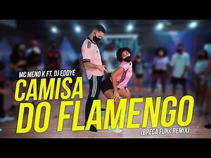 CAMISA DO FLAMENGO - MC Meno K (COREOGRAFIA) Cleiton Oliveira / IG: @CLEITONRIOSWAG