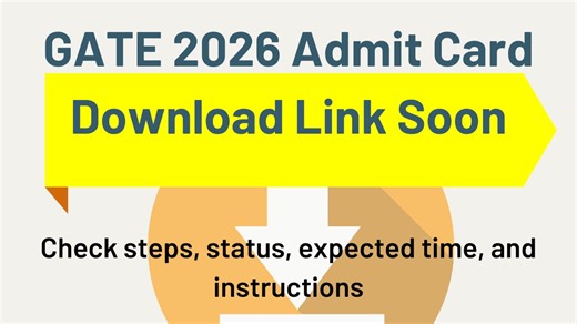GATE 2026 Admit Card Download Link Soon: Steps, expected date and time, & instructions
