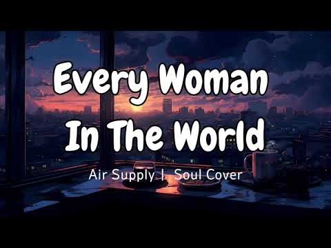 Soul Destiny PH - Every Woman In The World (Soul Cover)