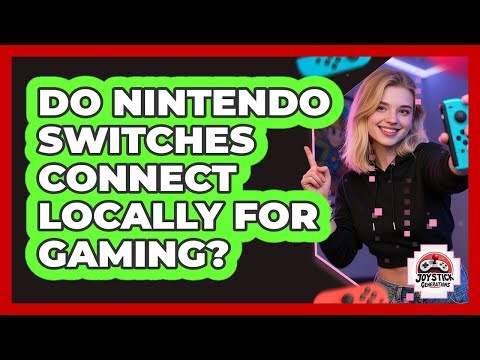 Do Nintendo Switches Connect Locally For Gaming?