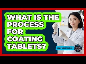 What Is The Process For Coating Tablets?