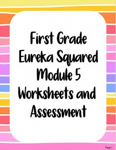 First Grade - Eureka Squared Math - Module 5 - Worksheets and Assessment