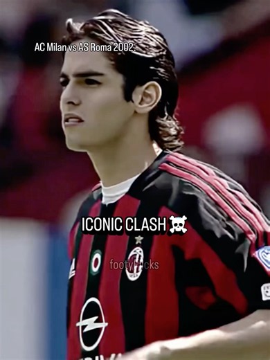 AC Milan vs AS Roma 2002 ☠️