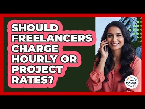 Should Freelancers Charge Hourly Or Project Rates? - Job Success Network