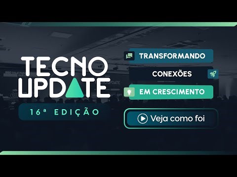 TecnoUpdate 2025 | Veja como foi a 16º edição do evento essencial para Software Houses