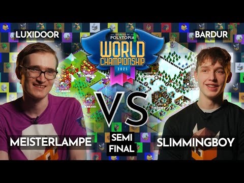 POLYTOPIA World Championship SEMI FINAL - MEISTERLAMPE (Luxidoor) VS SLIMMINGBOY (Bardur)