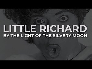 Little Richard - By The Light Of The Silvery Moon (Official Audio)