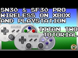 SN30 Pro and SF30 Pro | Wirelessly on Playstation and Xbox | Titan Two Tutorial