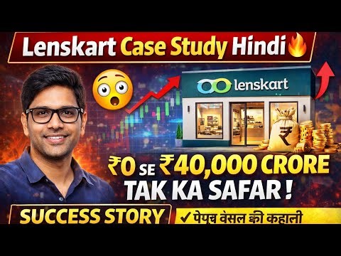 Lenskart Case Study Hindi 🔥 | ₹0 Se ₹40,000 Crore Tak | Business Model & Success Story
