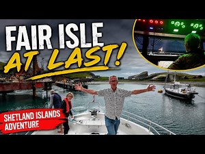We Finally Reached Fair Isle! | Shetland Islands Adventure Ep 231
