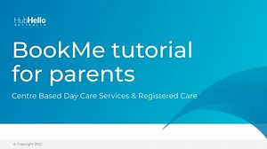 Parent BookMe Tutorial: Centre Based Day Care and Registered Care