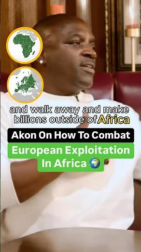 Akon On How To Combat European Exploitation In Africa 🌍