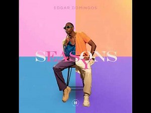 Edgar Domingos - Easy Seasons (Ep Completo) 2022