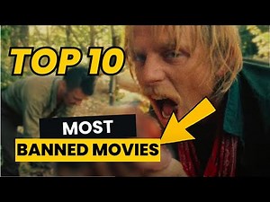 The 10 Most Banned Movies of All Time: 10 Controversial Movies That Made History
