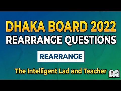REARRANGE HSC DHAKA BOARD 2022 || An Intelligent Lad and His Wise Teacher