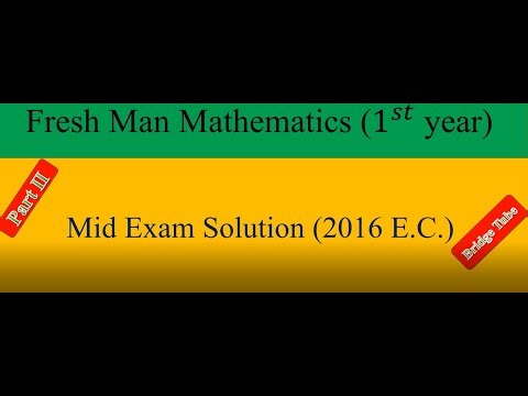 Fresh Man Mathematics Mid Exam Part II