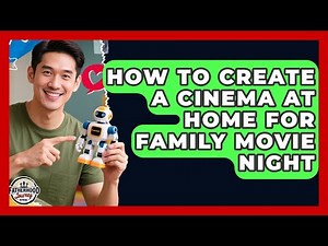How To Create A Cinema At Home For Family Movie Night - Fatherhood Journey Network