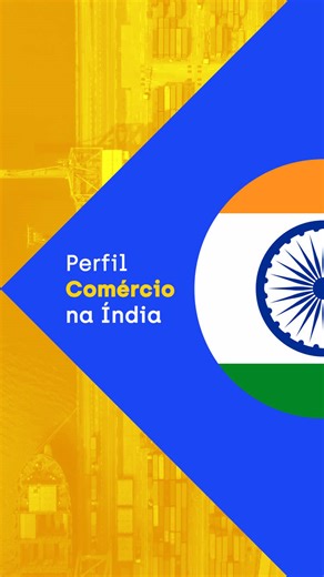 Oportunidades de Exportação para o Mercado Indiano