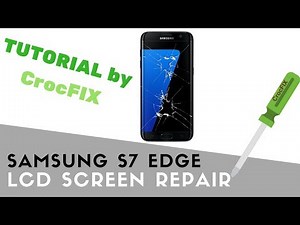 Samsung S7 EDGE - Repair tutorial - Replace LCD Screen by CrocFIX