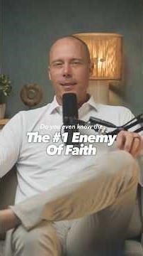 The #1 Enemy Of Faith