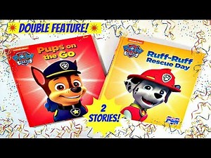 PAW PATROL "PUPS ON THE GO" & "RUFF-RUFF RESCUE DAY" - Read Aloud - Storybook for kids, children