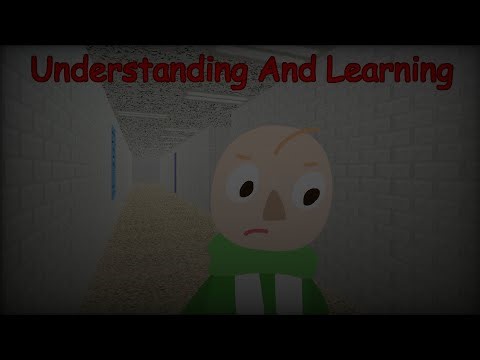 Understanding And Learning (Baldi's Basics Mod)