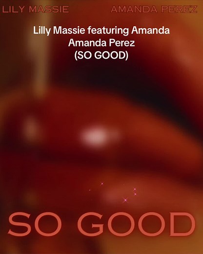 New single, SO GOOD ) Lilly Massie featuring Amanda Perez