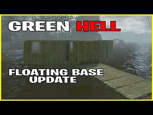Floating Base Build Update | Green Hell