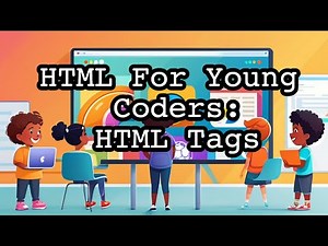 Learn Web Development for Kids: HTML Tags