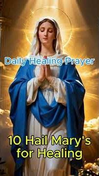 10 Hail Marys for Healing | Powerful Prayer for Strength & Peace