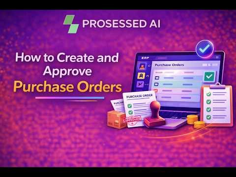 Create and Approve Purchase Orders | Prosessed