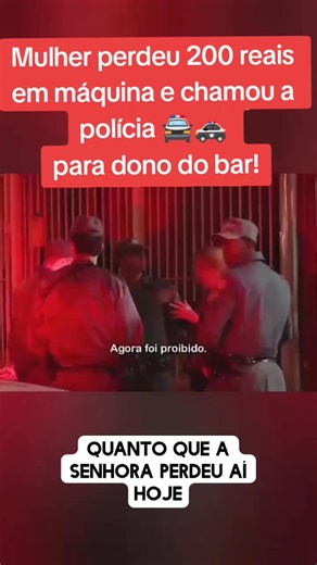 Mulher chama polícia após perder 200 reais no bar