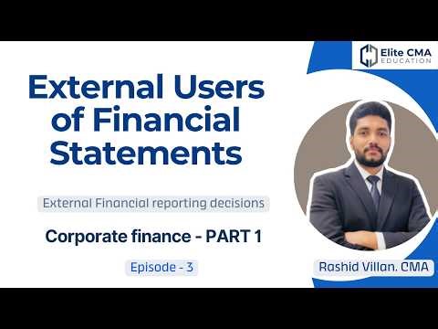 External Users of FS | External Financial Reporting Decisions | CMA USA | Episode 3