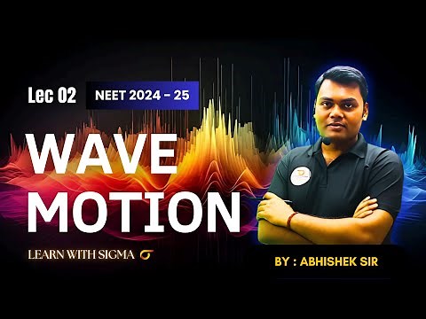 Understanding Wave Motion: Types, Properties, and Applications Explained (Lec 02)