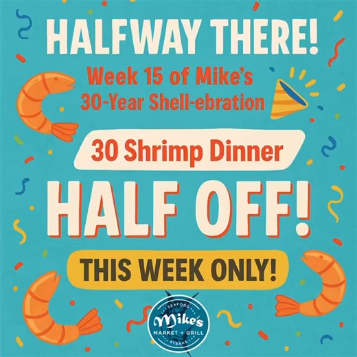 🎉🐟 Week 15 of Mike’s 30-Year Shell-ebration! 🐟🎉 We’re officially HALFWAY through 30 weeks of fun, and we’re celebrating with a deal so crazy, you’ll think you’re dreaming! 🤯 🍤 Our famous 30 Shrimp Dinner… 🔥 HALF OFF this week only! 🔥 That’s right — 30 years, 30 shrimp, and 50% OFF! YEP—-THIRTY SHRIMP for $12.50!! 😲🤯 Come SEA why halfway is the BEST way to celebrate. 💙 📅 Available September 15th-20th| Dine-in only | Limit one per customer| While supply last #Shellabration #MikesSeafoo