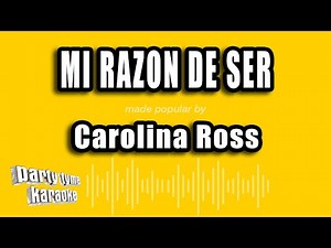 Carolina Ross - Mi Razon De Ser (Versión Karaoke)