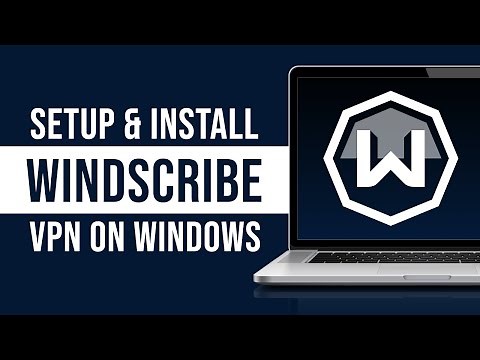 How to Install and Setup Windscribe VPN on Windows (2024)