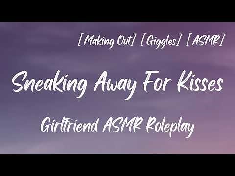Quick Make Out Session [F4A] [Kisses] [Cute] [ASMR] [Spicy?] [Girlfriend Audio Roleplay]