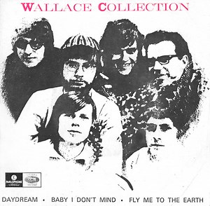 Wallace Collection - Daydream / Baby I Don't Mind / Fly Me To The Earth