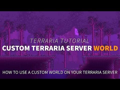 How to Use a Custom World on Your Terraria Server