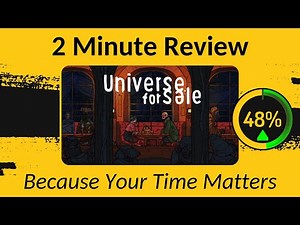 Universe For Sale - Two Minute Review!