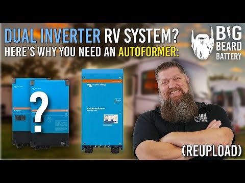 Dual Inverter RV System? Here’s Why You Might Want an Autoformer: