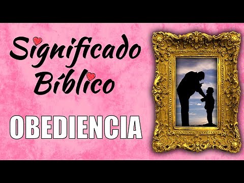 Obediencia Significado Bíblico | ¿Qué Significa Obediencia en la Biblia? 🙏